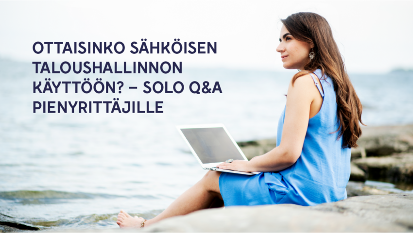 Webinaarikuvake Ottaisinko sähköisen taloushallinnon käyttöön? – Solo Q&A pienyrittäjille